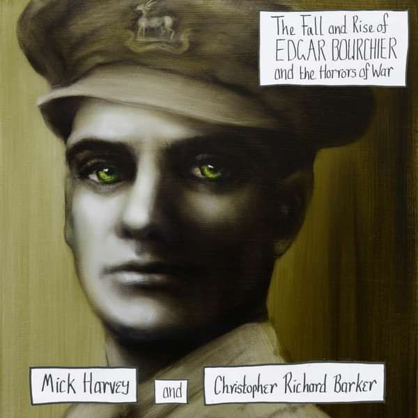 Mick Harvey + Christopher Richard Barker - The Fall and Rise of Edgar Bourchier and the Horrors of War - Vinyl - Mick Harvey