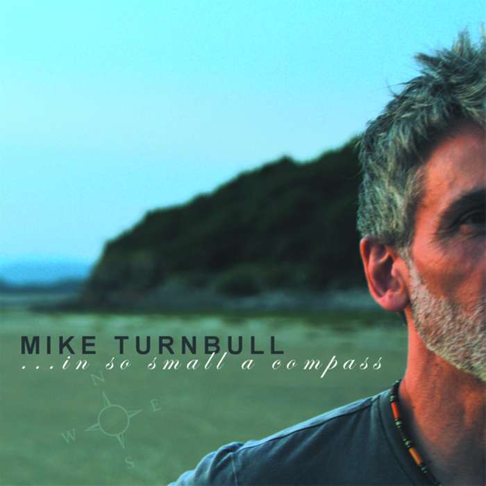 In So Small A Compass - album 2019 - FREE DOWNLOAD! - Mike Turnbull