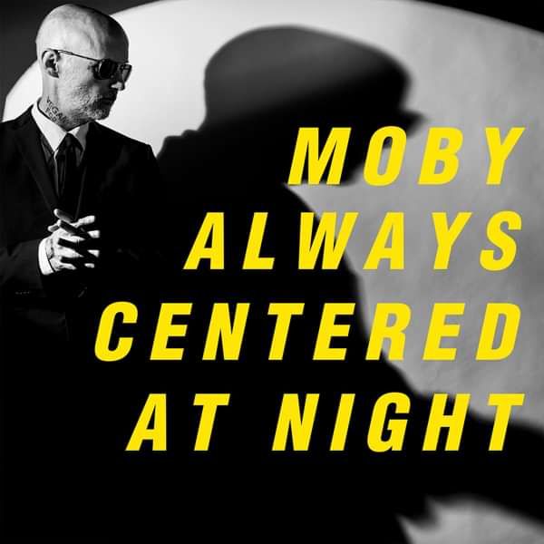 Moby - always centered at night - Moby