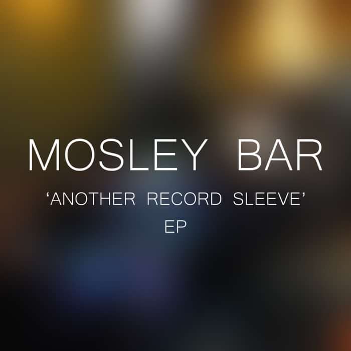 'Another Record Sleeve'  EP - Mosley Bar