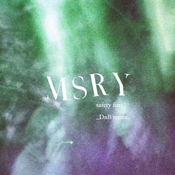 MSRY - Safety First (Drum N Bass Remix) [Digital Download Only] - MSRY