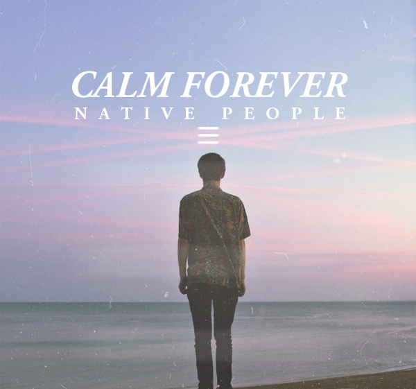 NATIVE PEOPLE  - CALM FOREVER [DOWNLOAD] - NATIVE PEOPLE