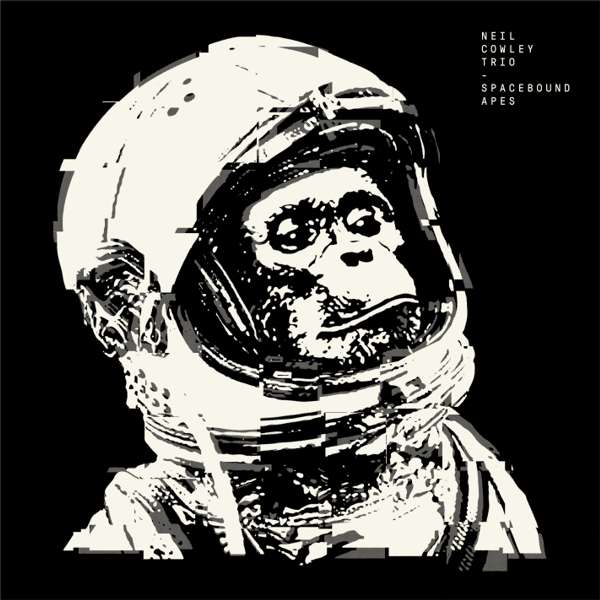 Spacebound Apes Vinyl - neilcowleytrio