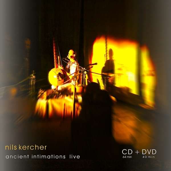 Ancient Intimations LIVE  (CD + DVD) - Nils Kercher