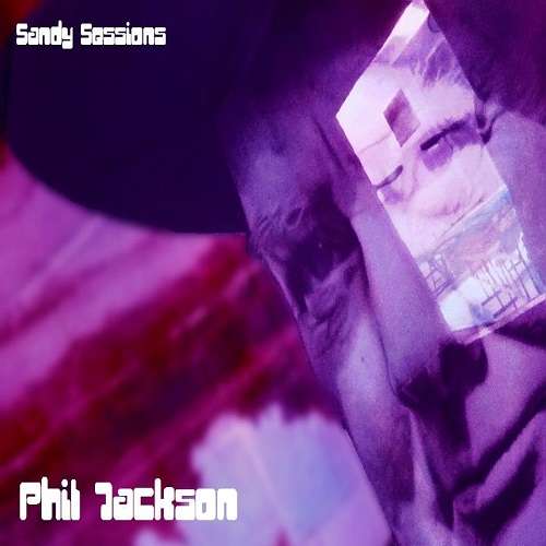 Phil Jackson - The Sandy Sessions (CD Album + bonus tracks) - Oh Mercy! Records