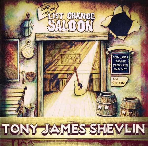 Tony James Shevlin - Songs From the Last Chance Saloon (CD album) - Oh Mercy! Records