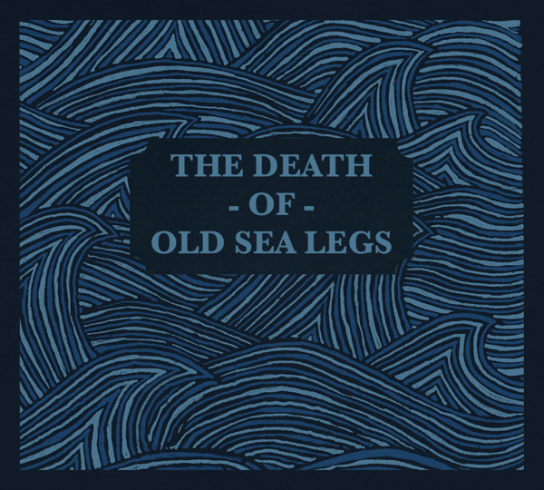 The Death Of Old Sea Legs CD - Old Sea Legs