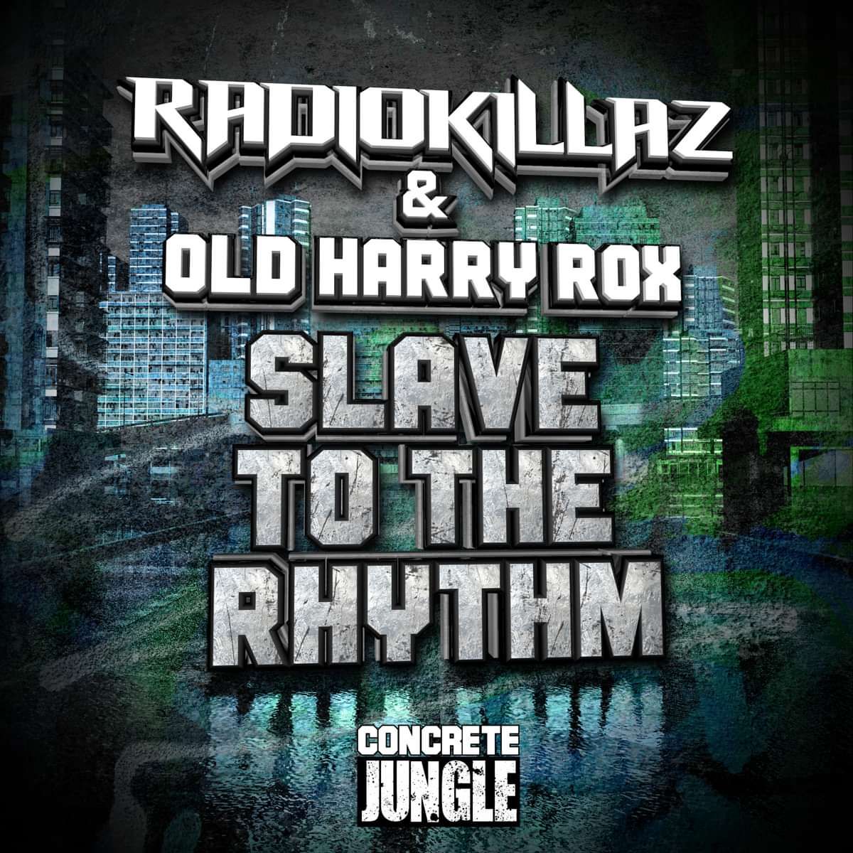 RadiokillaZ & Old Harry Rox / Slave To The Rhythm / Concrete Jungle 001 - Old Harry Rox