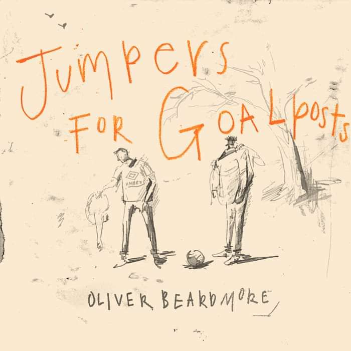 Jumpers for Goalposts - Oliver Beardmore