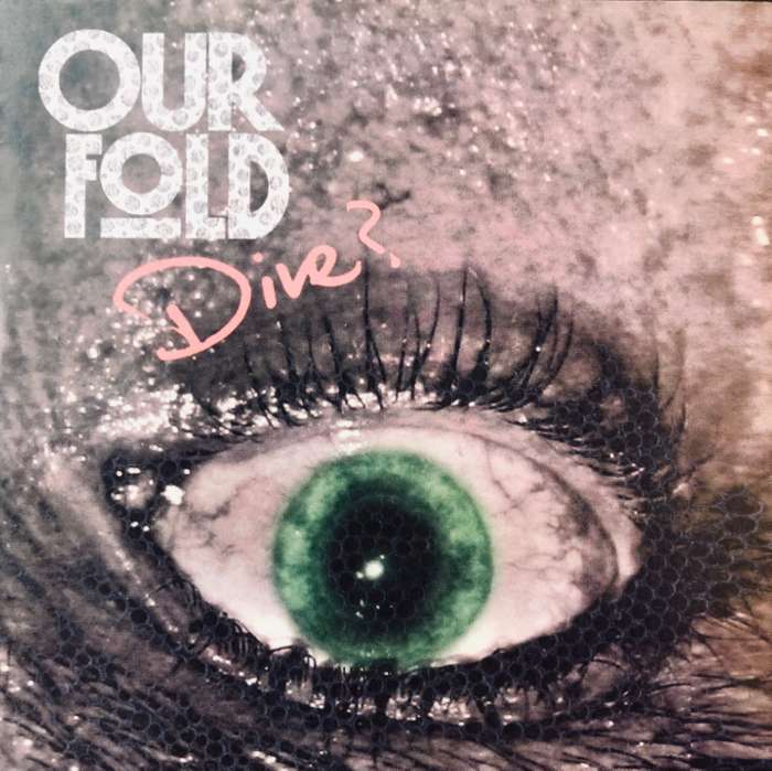 Our Fold 'Dive?' Single - Our Fold