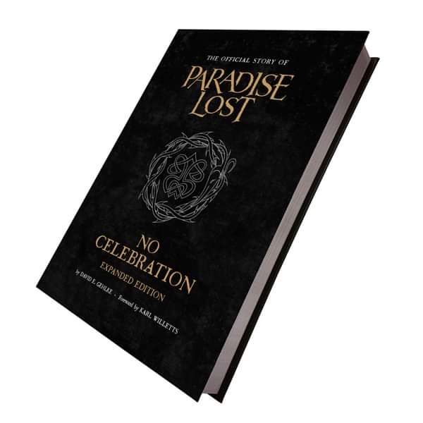 Paradise Lost - 'No Celebration: The Official Story of Paradise Lost - Expanded Edition' Hardback Book - Paradise Lost
