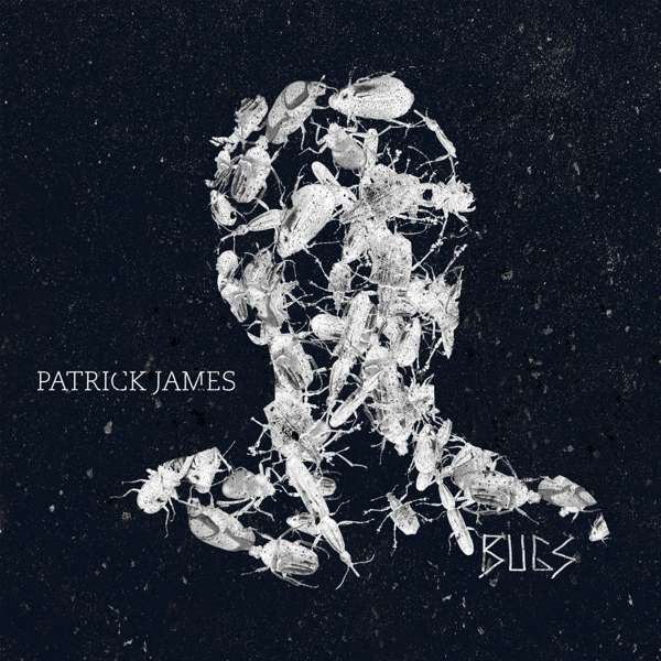 Bugs - SINGLE - DIGITAL - Patrick James