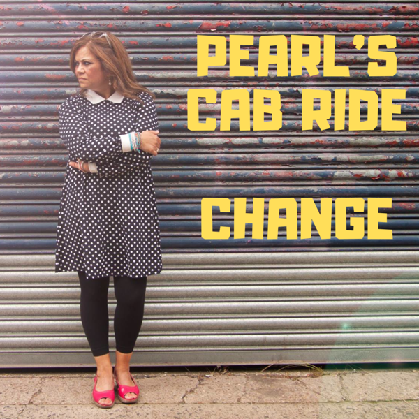 Change - Pearl's Cab Ride