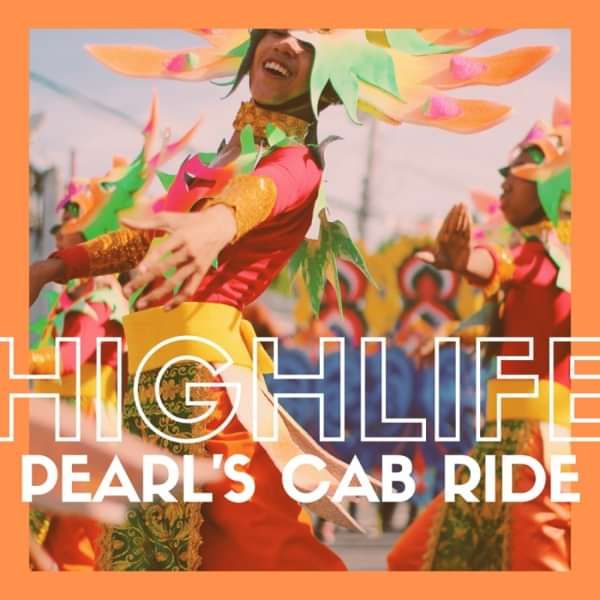 HighLife - Pearl's Cab Ride