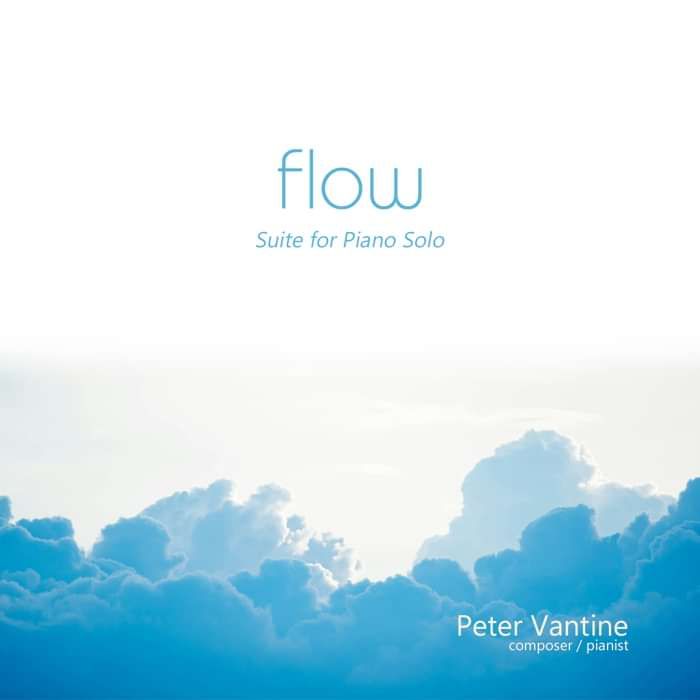 Flow: Suite for Piano Solo complete (digital audio download) - Peter Vantine