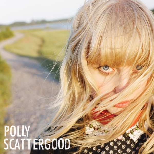 Polly Scattergood - Polly Scattergood - Polly Scattergood