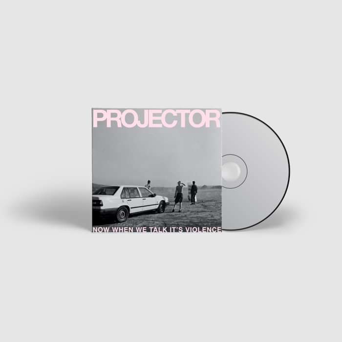 PROJECTOR - Now When We Talk It's Violence - CD - Projector