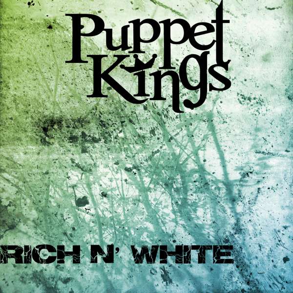 Rich N' White (Single) MP3 Download - Puppet Kings
