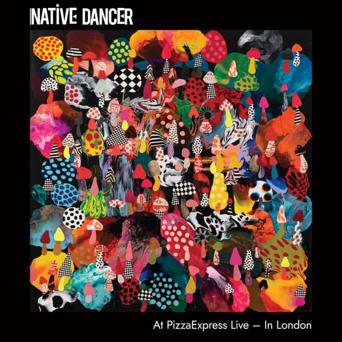 Native Dancer At PizzaExpress Live In London [Download] - PX Records