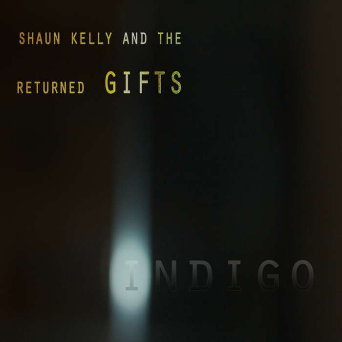 Indigo - Shaun Kelly and the returned gifts
