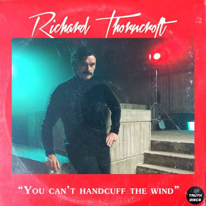 You Can’t Handcuff The Wind (Digital Download) - Richard Thorncroft