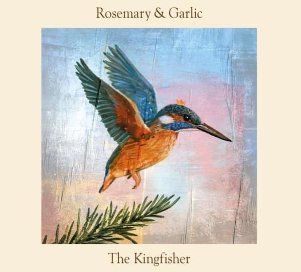 The Kingfisher [Cd + download] - Rosemary & Garlic