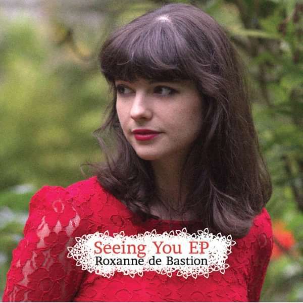 Seeing You EP - Roxanne de Bastion