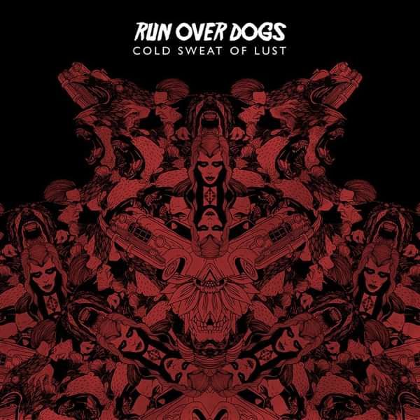 Cold Sweat of Lust album - Run Over Dogs