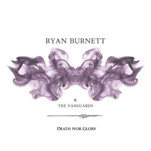 Death Nor Glory (Full Wav Quality) - Ryan Burnett & The Vanguards