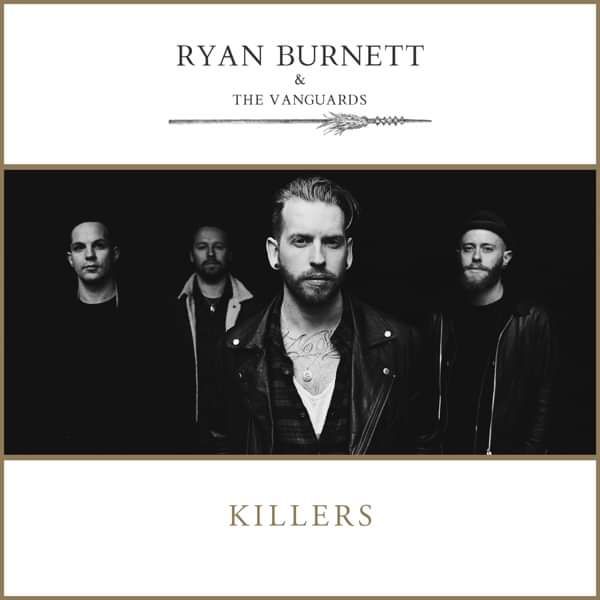 Killers - Full Version (Full Wav Quality) - Ryan Burnett & The Vanguards