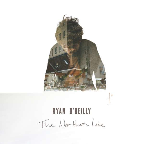 'The Northern Line' VINYL - Ryan O'Reilly