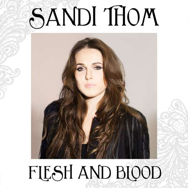 Flesh and Blood (2012) [Dgital Download] - Sandi Thom