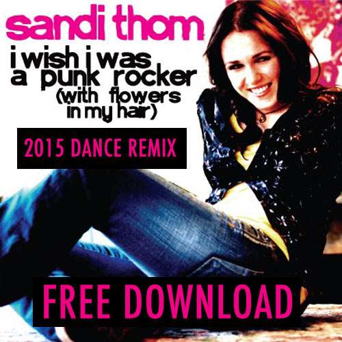 I Wish I Was A Punk Rocker (Dance Mix) [Digital Download] - Sandi Thom