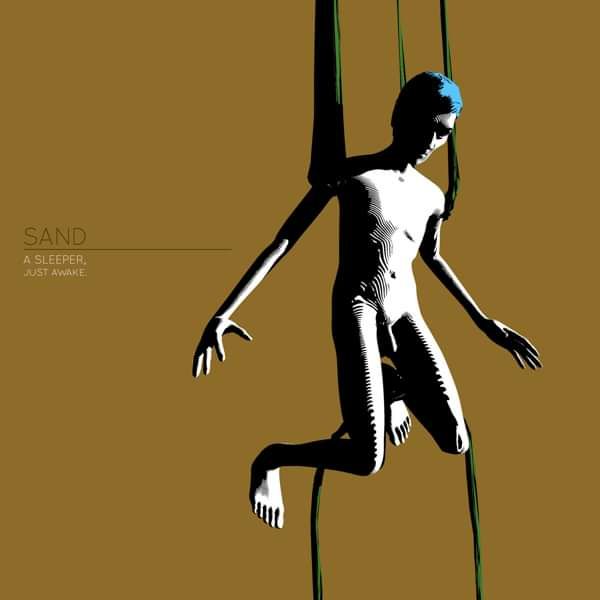 SAND: A Sleeper, Just Awake (2016) CD + FREE DOWNLOAD - Sand