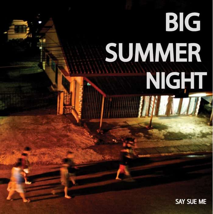 Big Summer Night - Say Sue Me