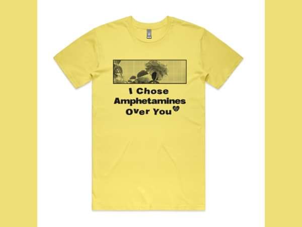 'I Chose Amphetamines Over You' T-shirt - Scott Lavene