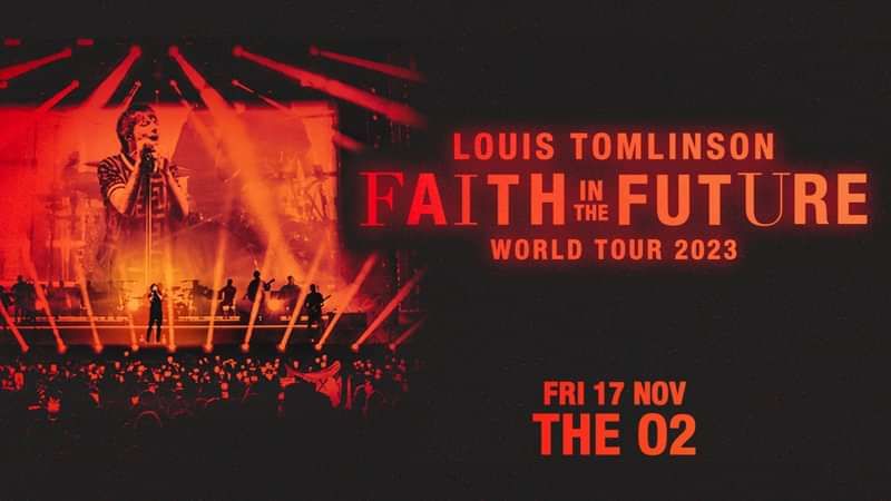 FAITH IN THE FUTURE - LOUIS TOMLINSON SUPPORT at THE O2 ARENA