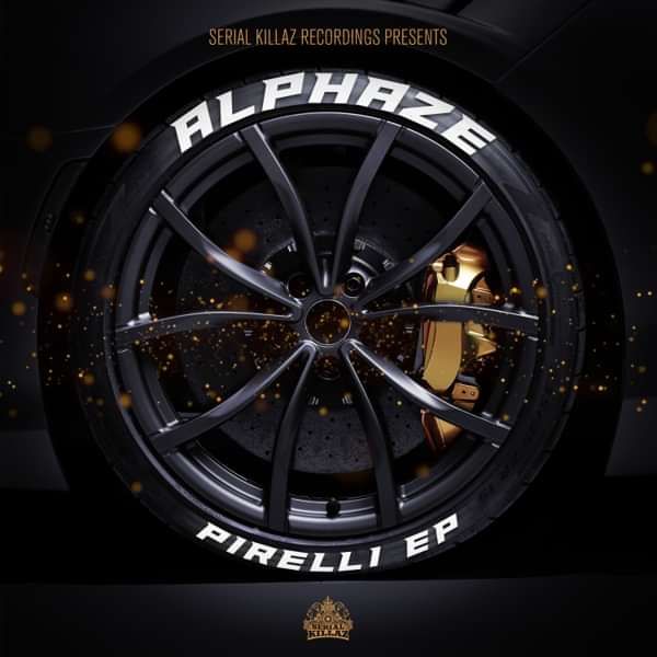 Alphaze - Pirelli EP - Serial Killaz