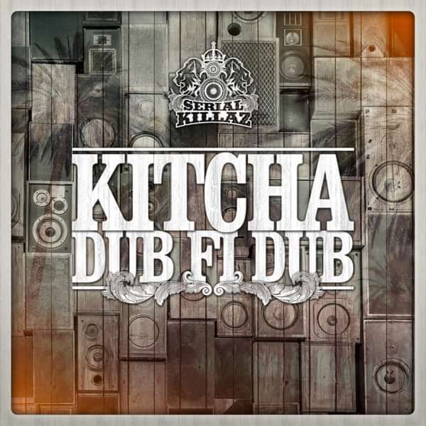 DJ Kitcha - Tune Fi Tune Dub Fi Dub EP - Serial Killaz