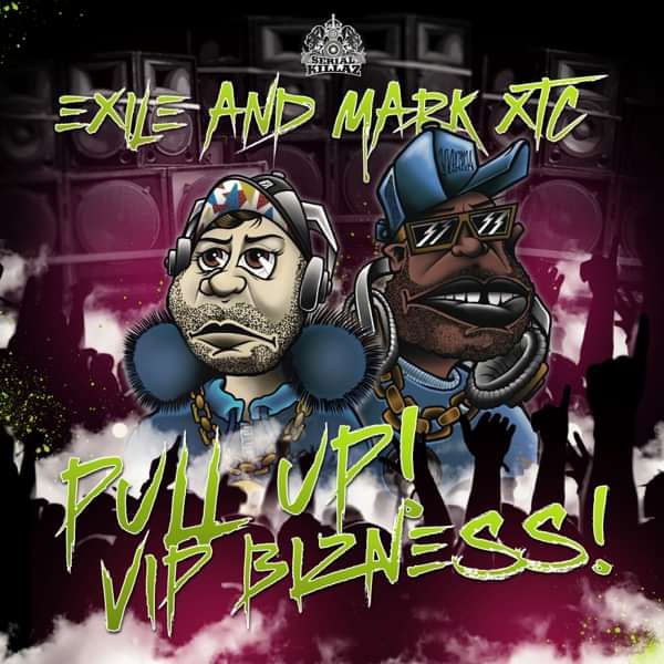 Exile & Mark XTC - Pull Up! VIP Bizness! EP - Serial Killaz