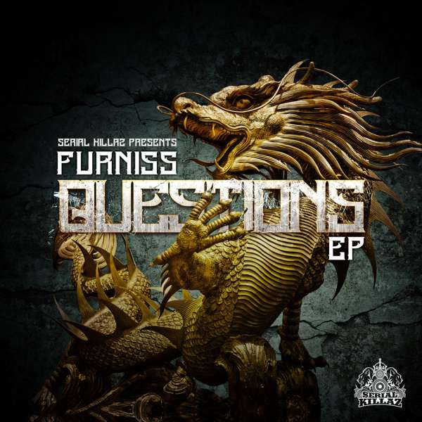 Furniss - Questions EP - Serial Killaz