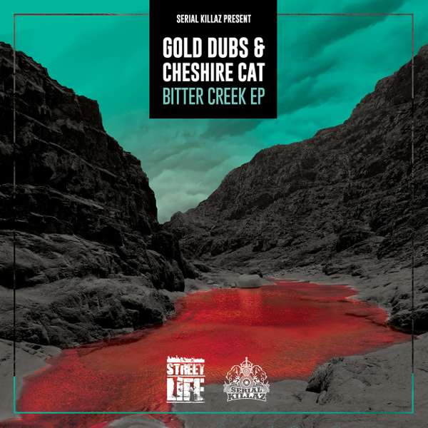 Gold Dubs ft. Chesire Cat - Bitter Creek EP - Serial Killaz