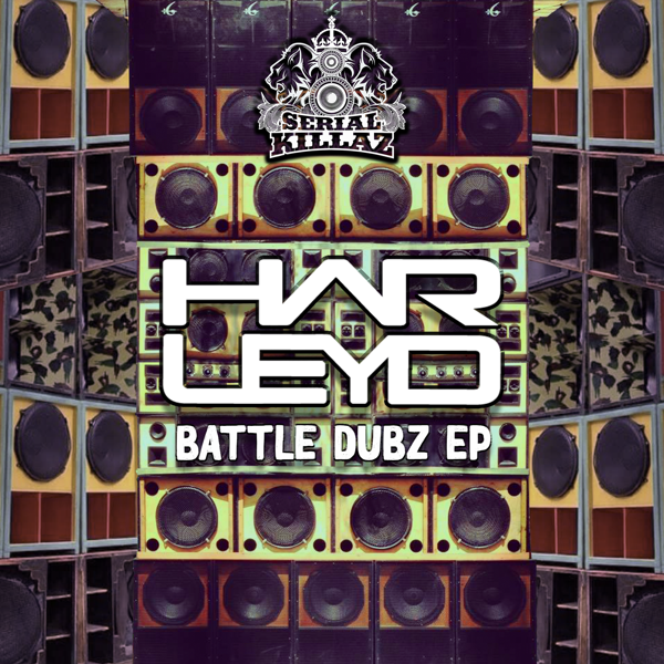 Harley D - Battle Dub EP - Serial Killaz