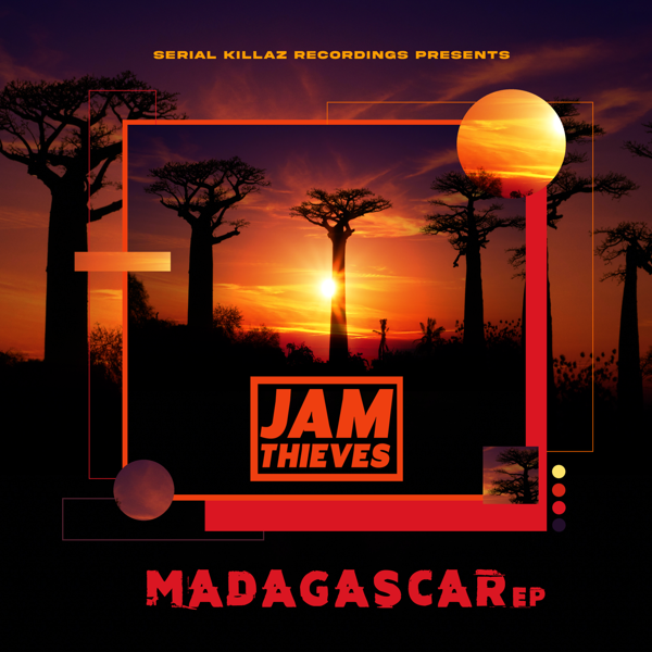 Jam Thieves - Madagascar EP - Serial Killaz
