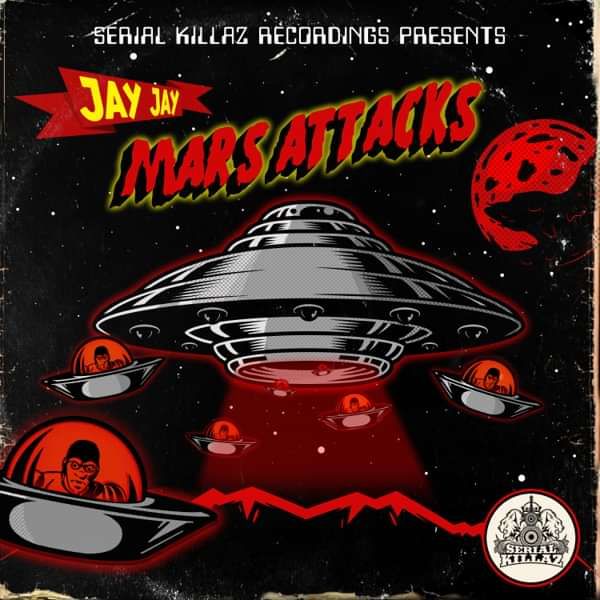 Jay Jay - Mars Attacks EP - Serial Killaz
