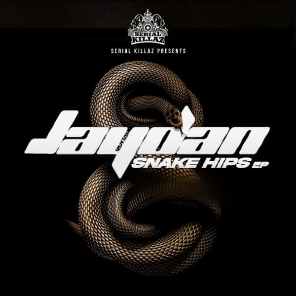 Jaydan - Snake Hips EP - Serial Killaz