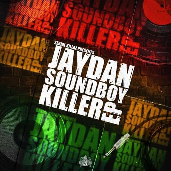 Jaydan - Soundboy Killer EP - Serial Killaz
