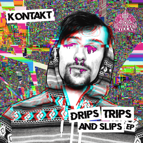 Kontakt - Drips, Trips & Slips EP - Serial Killaz