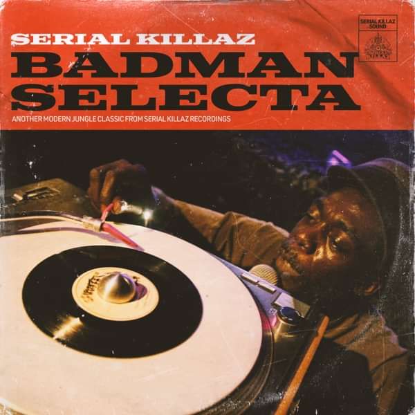 Serial KIllaz - Badman Selecta / Territory - Serial Killaz