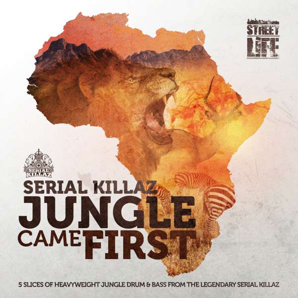 Serial Killaz - Jungle Came First EP - Serial Killaz